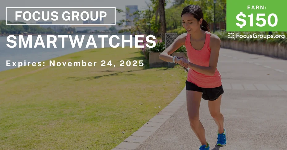 Focus Group on Smartwatches - $150 - $150 - 11/19/2025