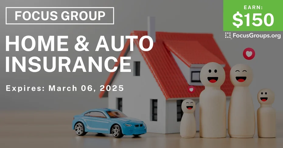 Focus Group on Home & Auto Insurance