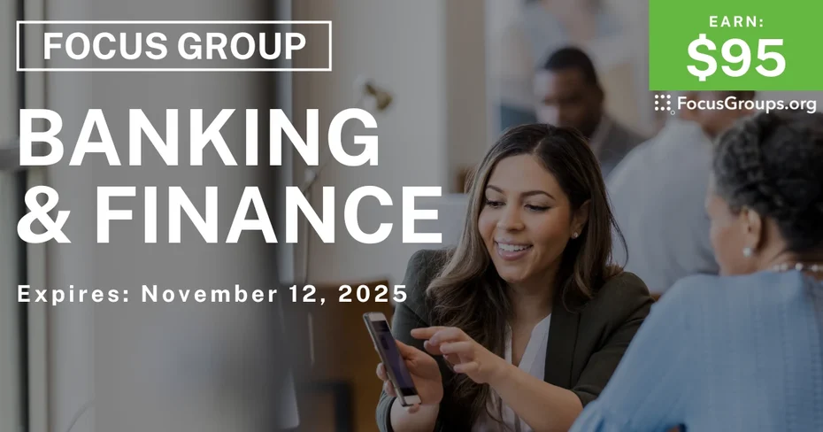 Focus Group on Banking & Finance - $95 - $95 - 11/26/2025