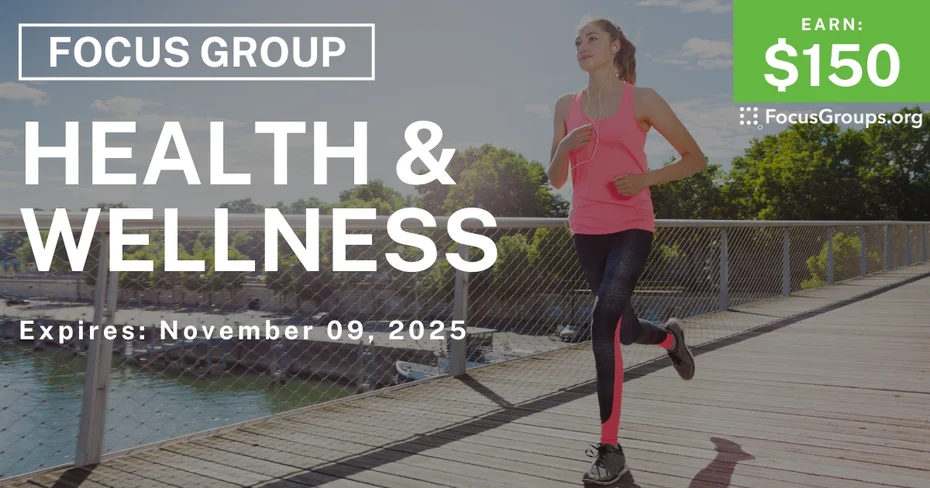 Focus Group on Health & Wellness - $150 - $150 - 10/31/2025