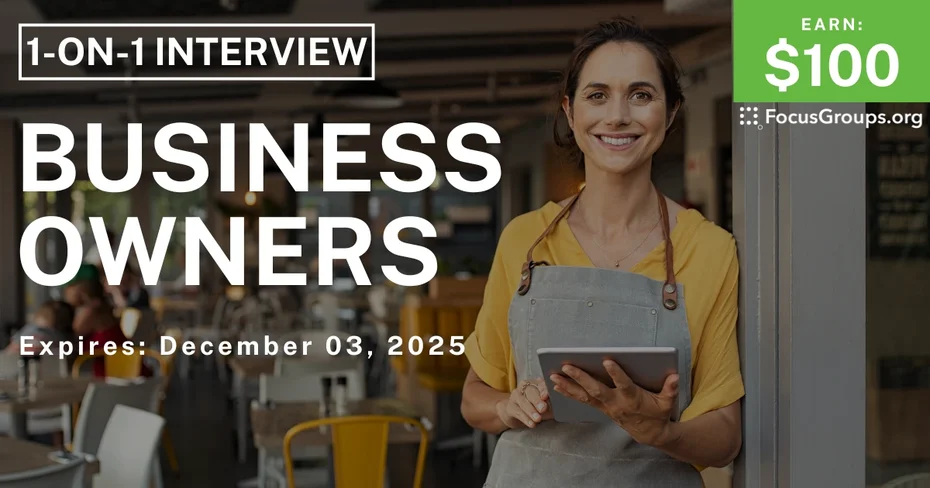 Research Study for Business Owners - $100 - $100 - 11/24/2025