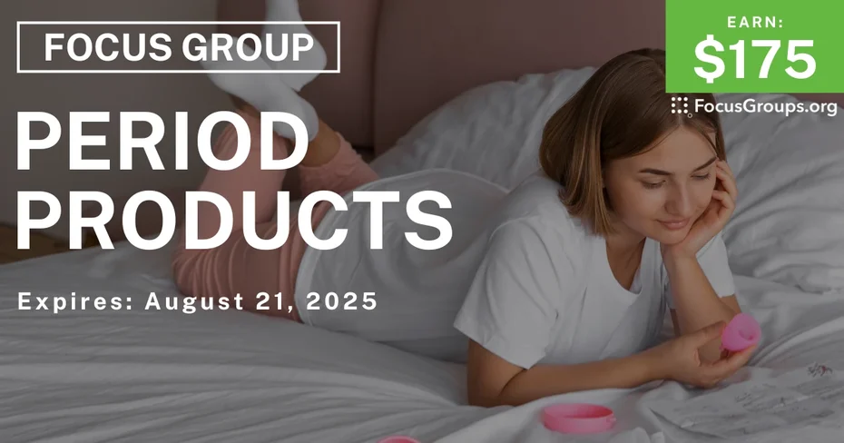 Focus Group for Gen Z Women in Chicago on Period Products - $175