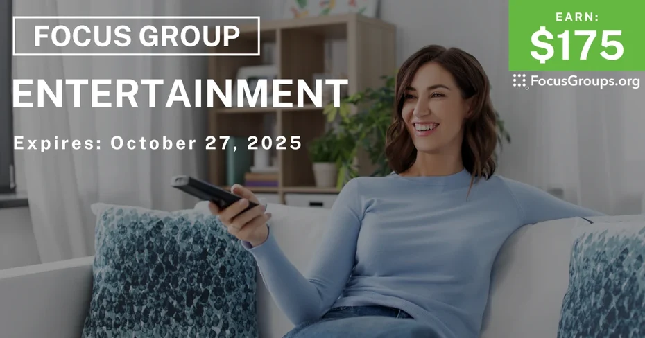 Focus Group for Women on Entertainment - $175 - $175 - 10/17/2025