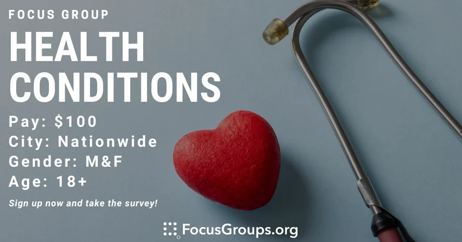 Focus Group on Health Conditions - $100 - 10/31/2023