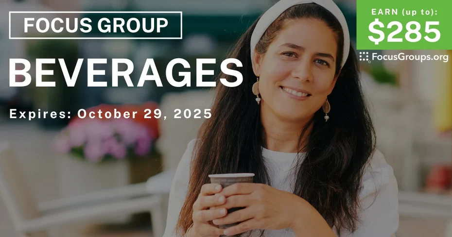 Focus Group for Hispanics in Phoenix on Beverages - up to $285 - up to $285 - 10/17/2025