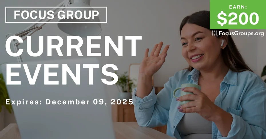 Focus Group for Voters on Current Events - $200 - $200 - 11/17/2025
