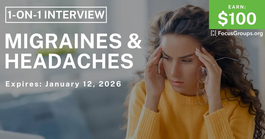 Research Study on Migraines & Headaches - $100 - $100 - 12/31/2025