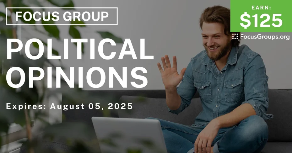 Focus Group on Political Opinions - $125