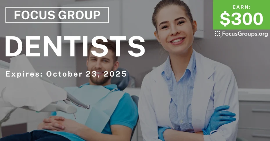 Graphic promoting Focus Group for Dentists, $300 payout, happening October 24, 2025