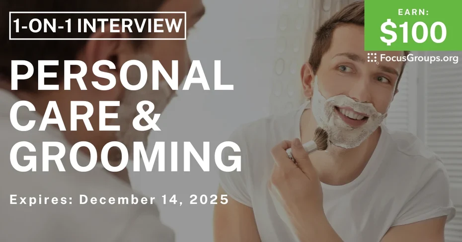 Research Study for Men on Personal Care & Grooming - $100 - $100 - 12/02/2025
