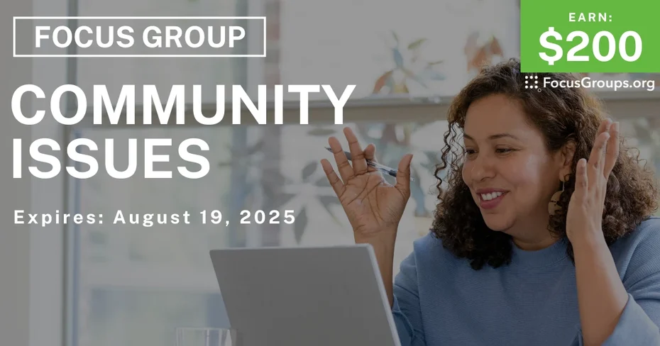 Focus Group on Community Issues - $200