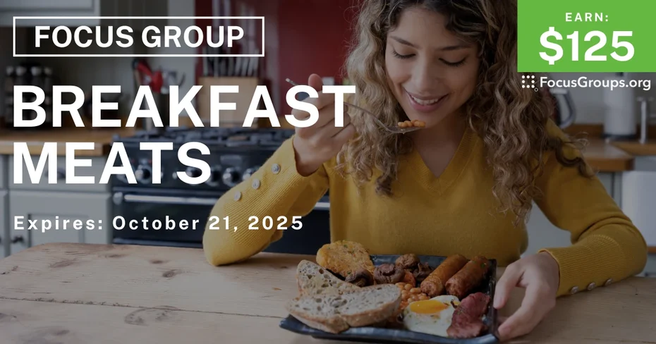 Graphic promoting Focus Group on Breakfast Meats, $125 payout, happening October 21, 2025