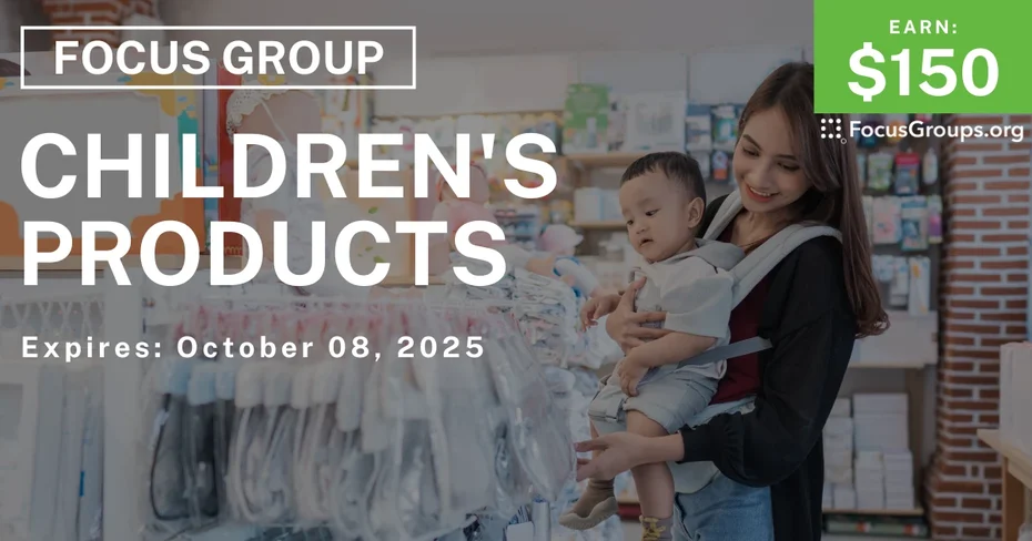 Focus Group for Parents on Children's Products - $150