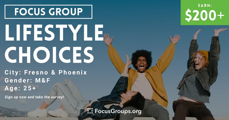 Focus Group in Fresno & Phoenix on Lifestyle Choices