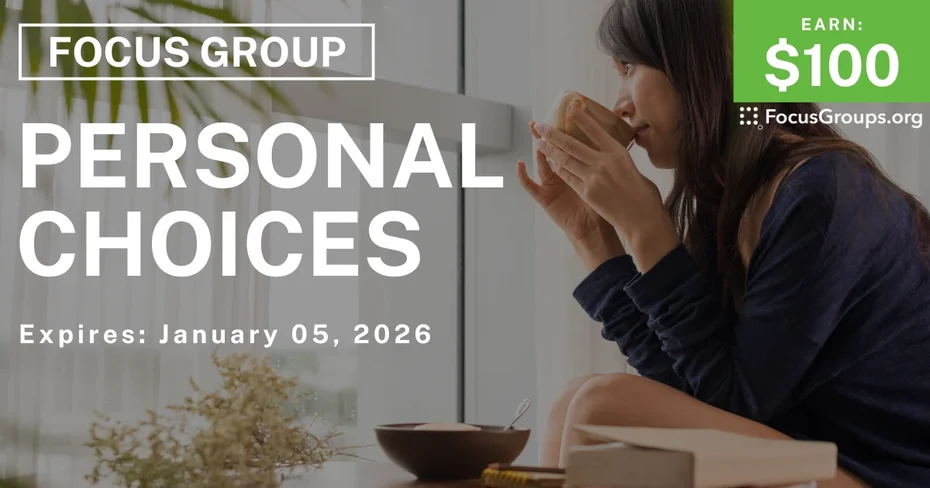 Focus Group on Personal Choices - $100 - $100 - 12/12/2025