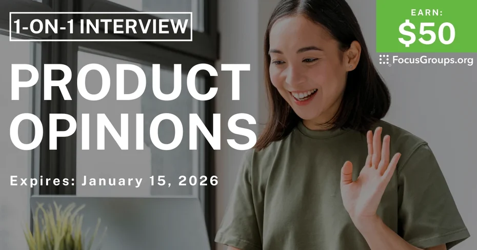 Research Study on Product Opinions - $50 - $50 - 01/06/2026