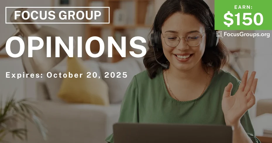 Graphic promoting Focus Group on Opinions, $150 payout, happening October 20, 2025