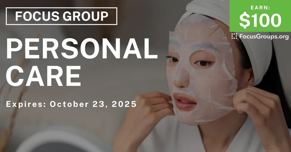 Focus Group for Women in Florida on Personal Care - $100
