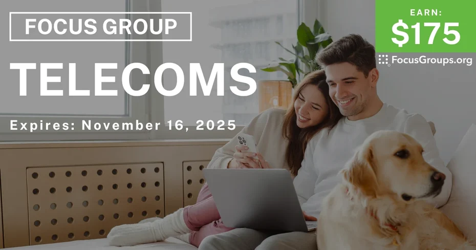 Focus Group on Telecommunications - $175 - $175 - 11/10/2025