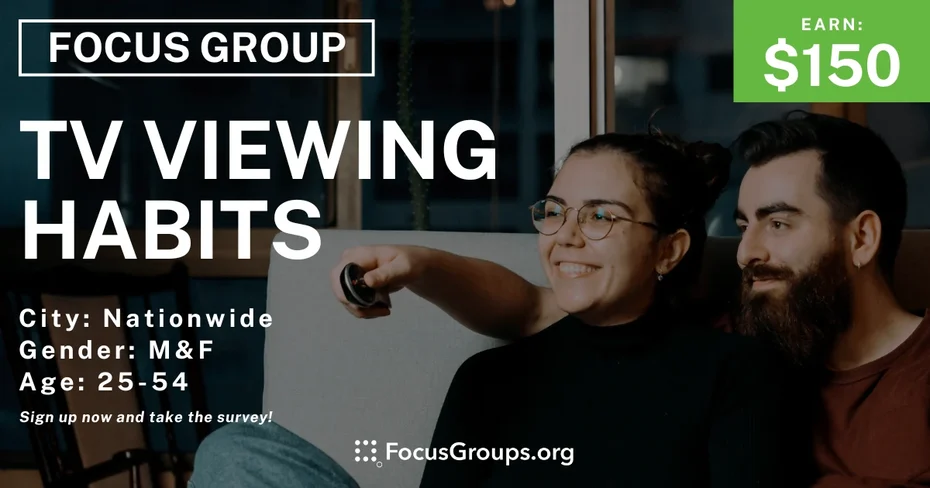 Focus Group on TV Viewing Habits - $150 - 05/14/2024