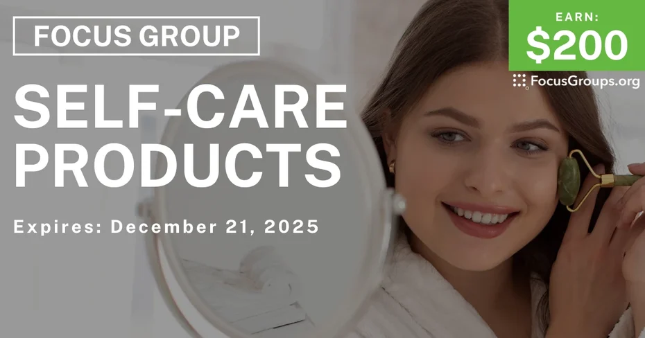 Focus Group on Self-Care Products - $200 - $200 - 12/08/2025