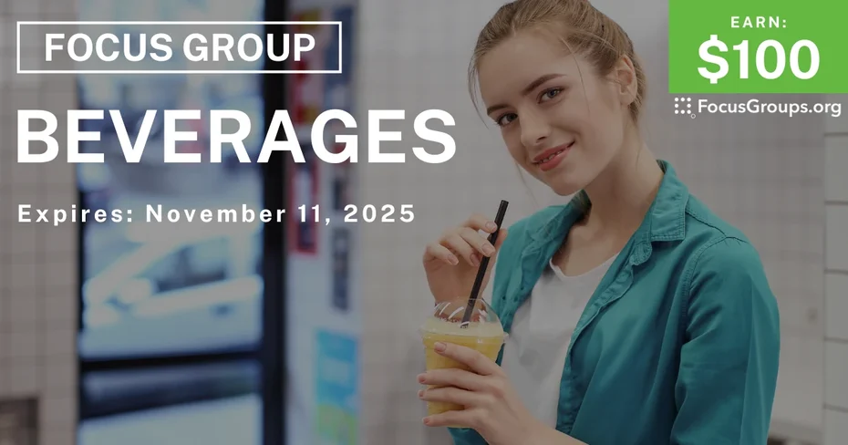 Focus Group on Beverages - $100 - $100 - 11/06/2025