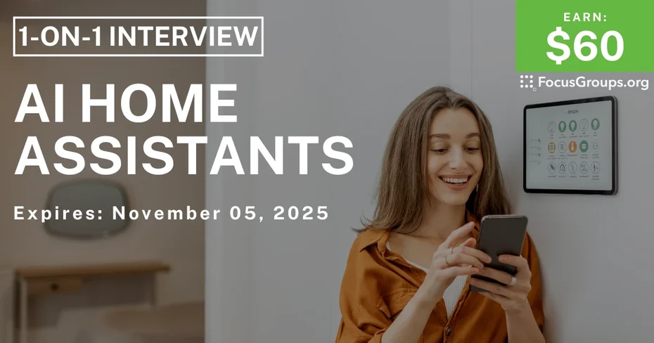 Research Study on AI Home Assistants - $60 - $60 - 11/03/2025