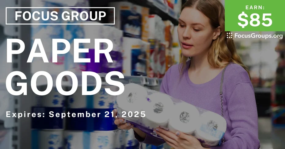 Focus Group in Cincinnati on Paper Goods - $85