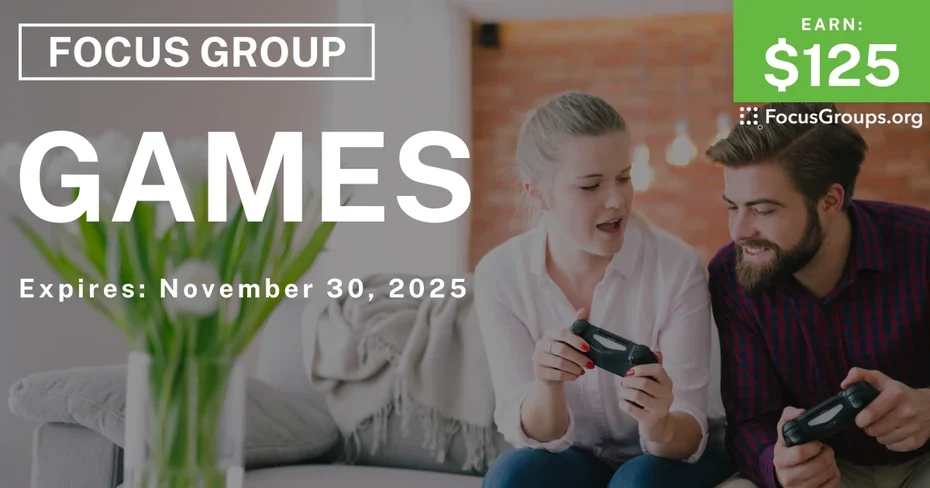 Focus Group on Games - $125 - $125 - 11/19/2025
