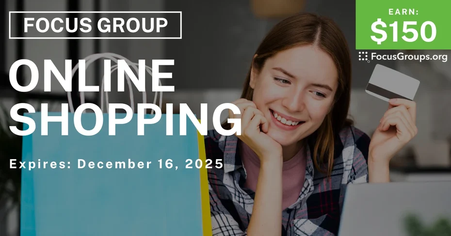 Focus Group on Online Shopping - $150 - $150 - 12/04/2025