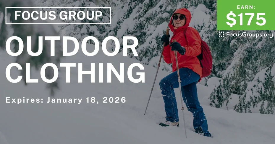 Focus Group on Outdoor Clothing - $175 - $175 - 01/06/2026