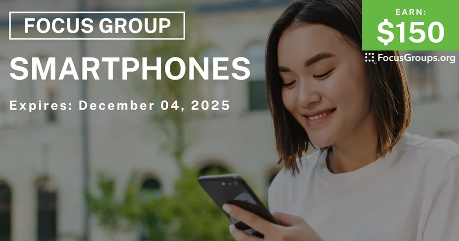 Focus Group in SF on Smartphones - $150 - $150 - 11/28/2025