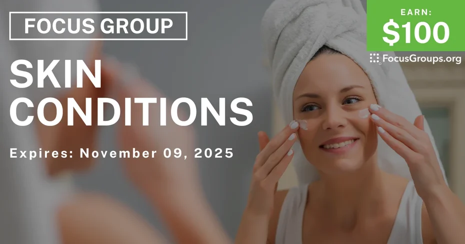 Focus Group on Skin Conditions - $100 - $100 - 10/27/2025
