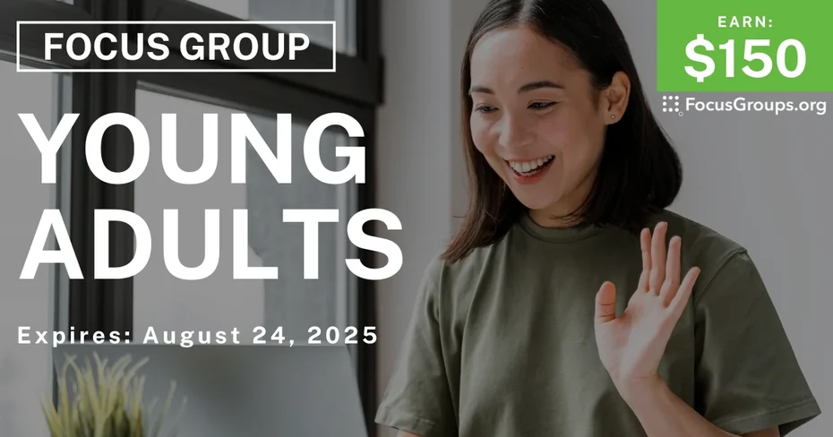 Focus Group for Young Adults - $150