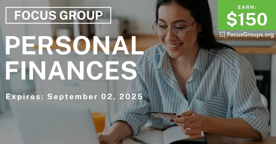 Focus Group on Personal Finances - $150