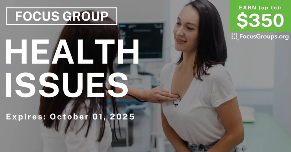 Focus Group on Health Issues - up to $350