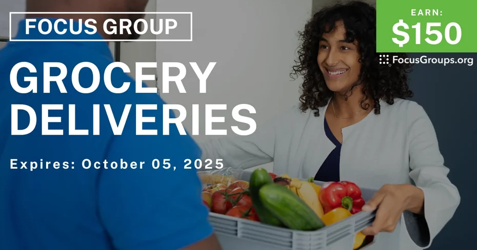 Focus Group on Grocery Deliveries - $150