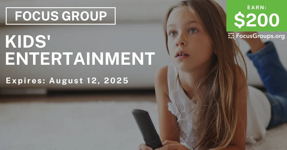 Focus Group for Parents in Irvine on Kids' Entertainment - $200