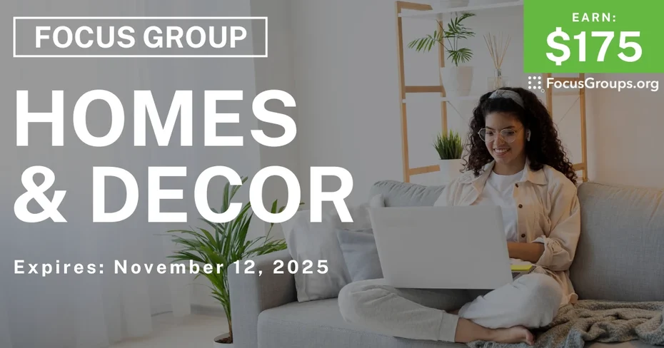 Focus Group on Homes & Decor - $175 - $175 - 10/31/2025