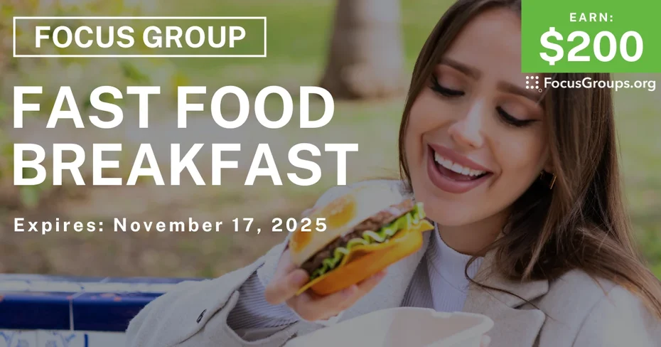 Focus Group on Fast Food Breakfast - $200 - $200 - 11/05/2025