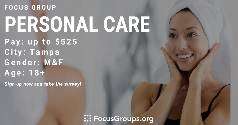Focus Group on Personal Care​​​​​​​ in Tampa - up to $525 - 11/12/2023