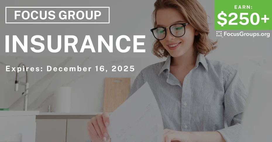 Focus Group on Insurance - $250+ - $250+ - 11/19/2025