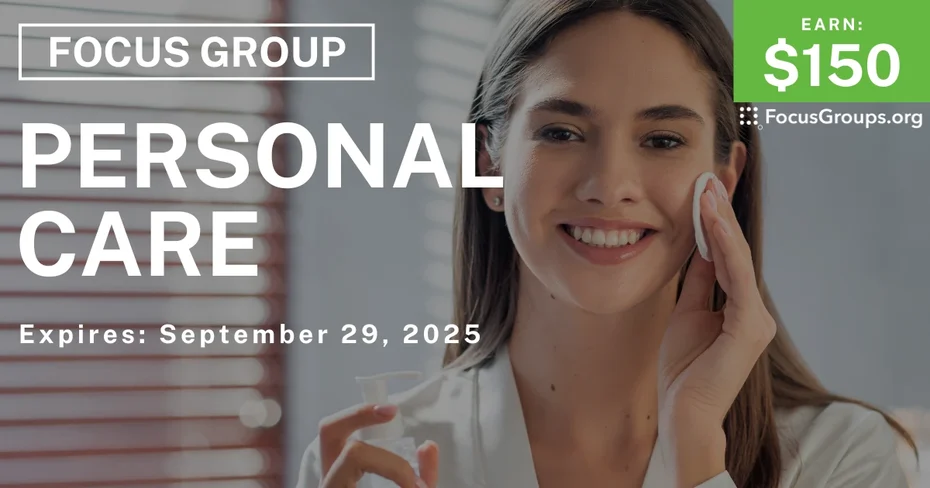 Focus Group for Women in Seattle on Personal Care - $150