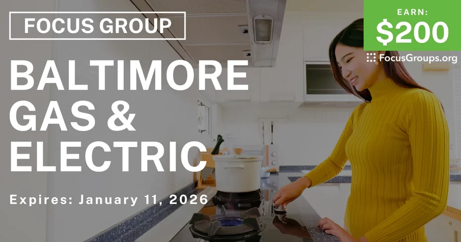 Baltimore BGE Customers Focus Group - $200 - $200 - 12/30/2025