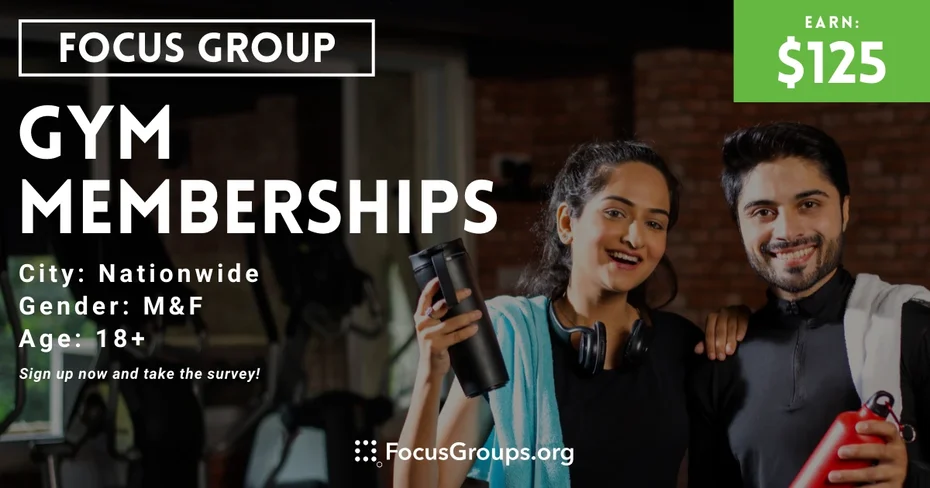 Focus Group on Gym Memberships - $125 - 02/09/2024