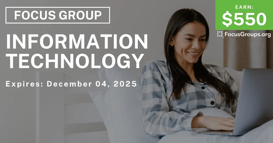 Focus Group on Information Technology - $550 - $550 - 11/19/2025