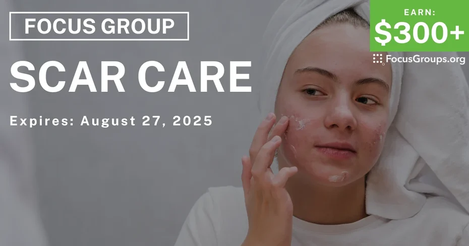 Focus Group on Scar Care - $300+