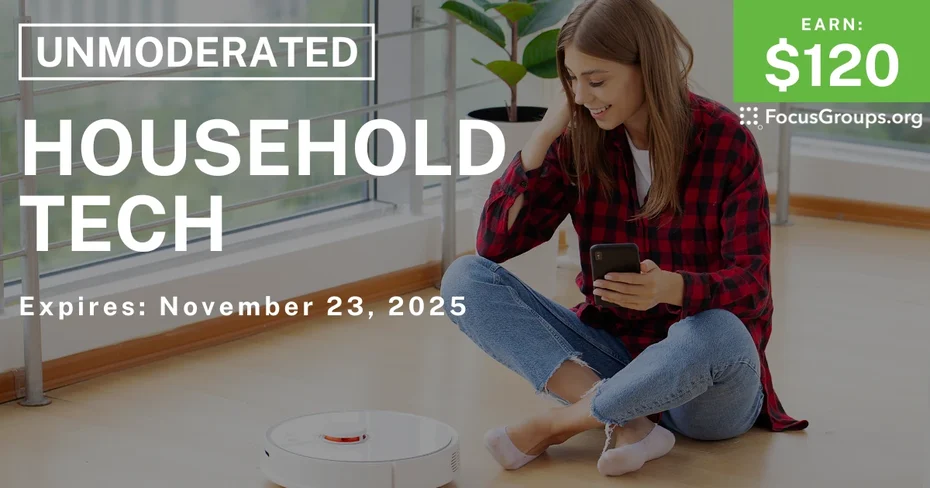 Research Study on Household Tech - $120 - $120 - 11/11/2025