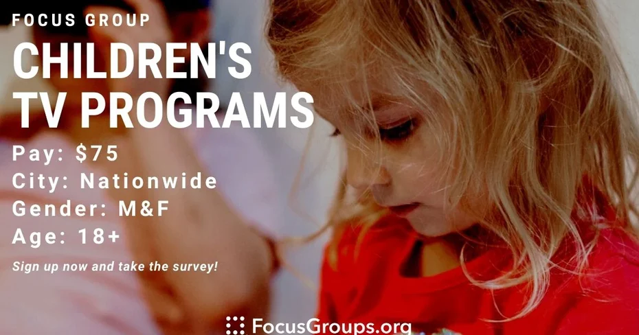 Focus Group for Parents on Children's TV Programs - $75 - 05/22/2023
