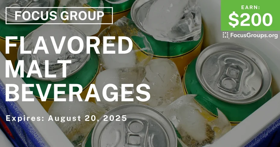 Focus Group on Flavored Malt Beverages - $200